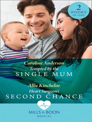 cover image of Tempted by the Single Mum / Heart Surgeon's Second Chance